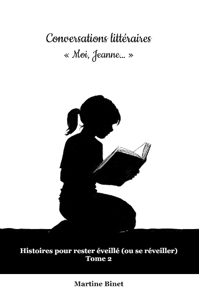Conversations littéraires - « Moi, Jeanne… » par Martine Binet